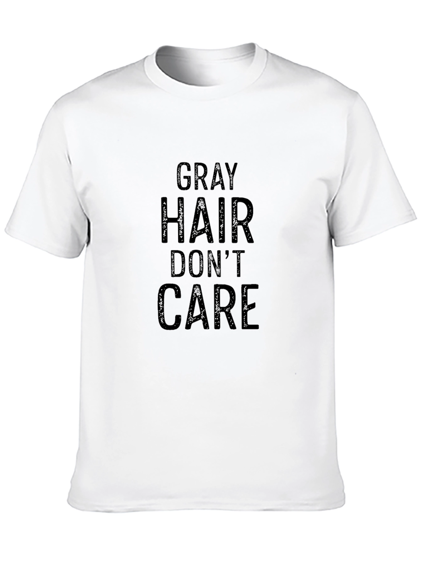 Gray Hair Dont Care Black T-Shirt