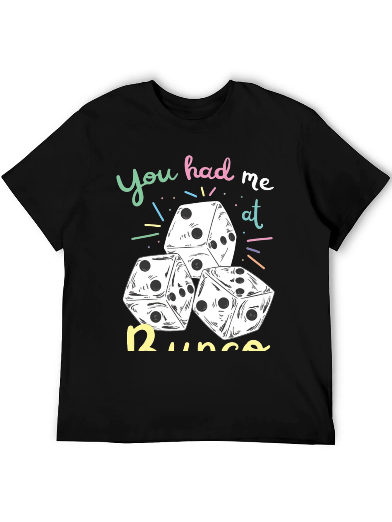 Dice Graphic Tee: You Had Me At Runs!