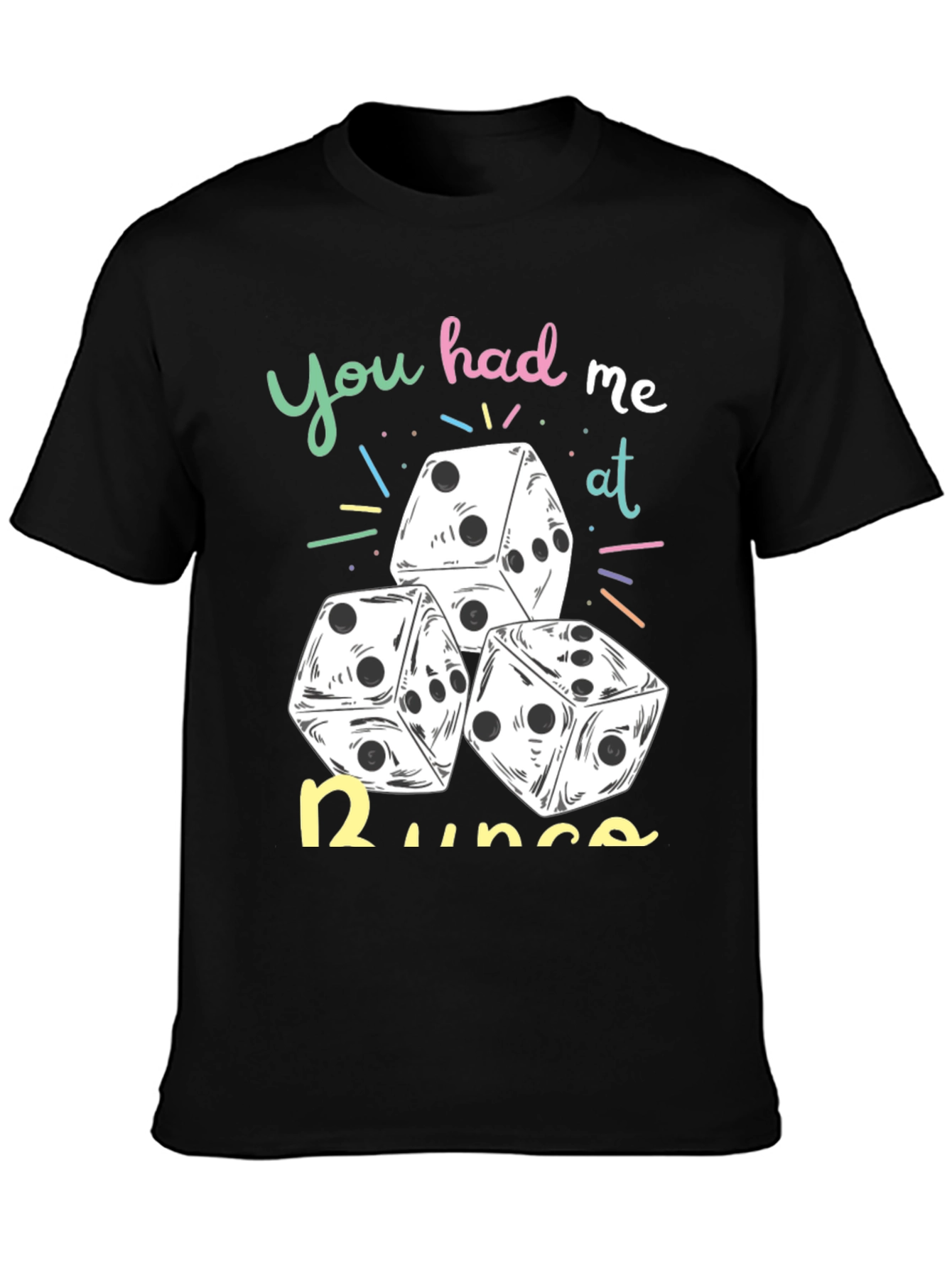 Dice Graphic Tee: You Had Me At Runs!