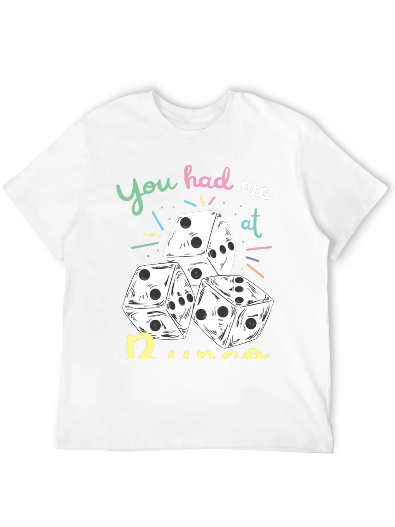 Dice Graphic Tee: You Had Me At Runs!