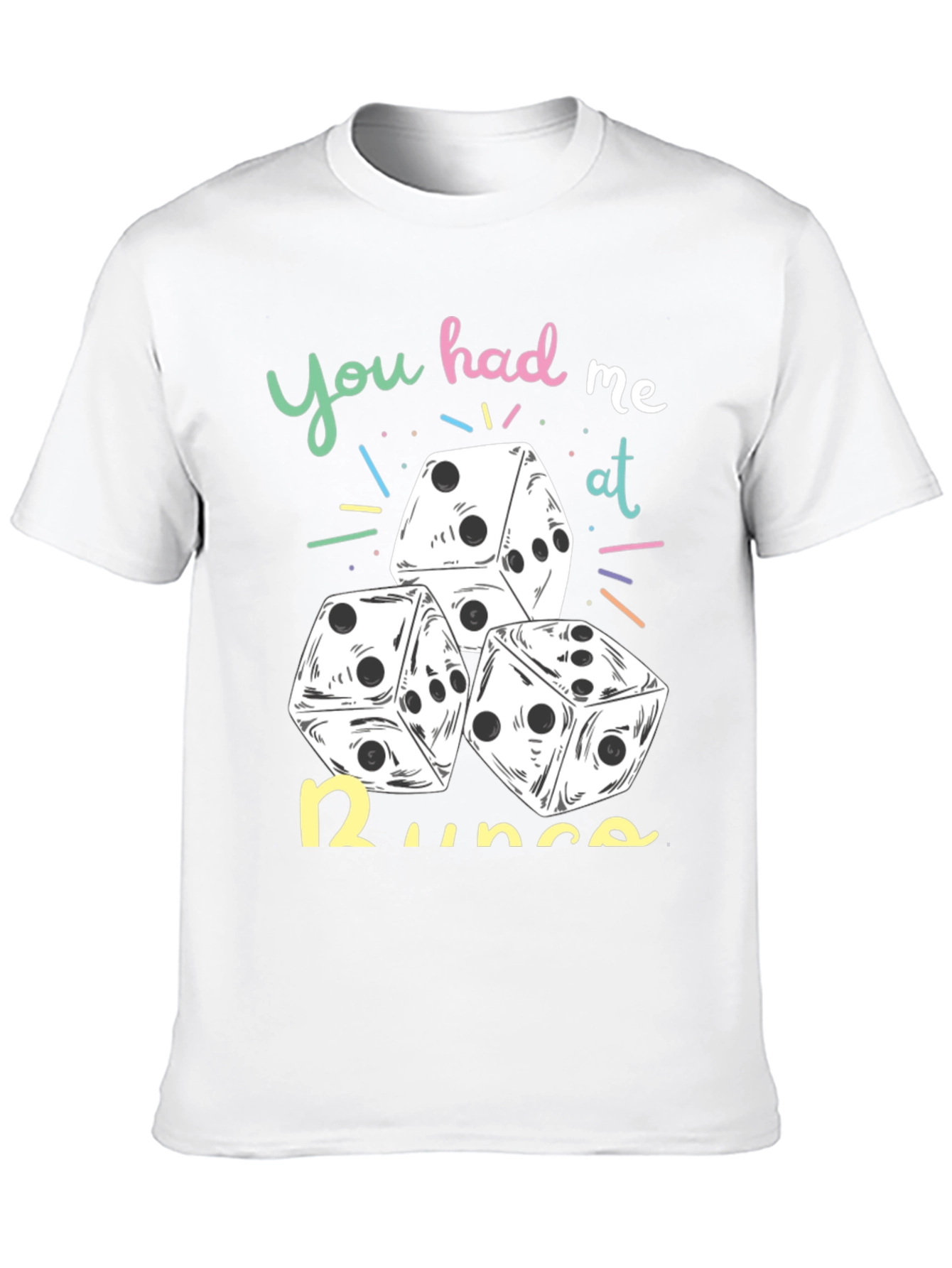 Dice Graphic Tee: You Had Me At Runs!