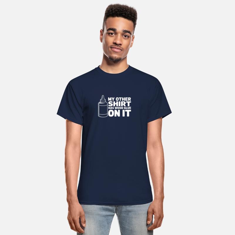 My Other Shirt Has Wood Glue On It Funny