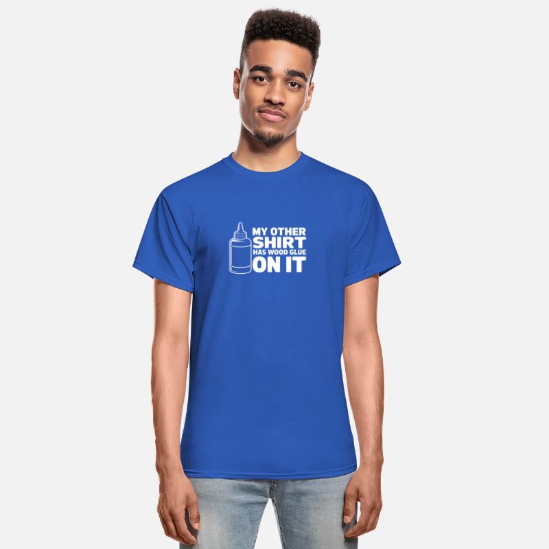 My Other Shirt Has Wood Glue On It Funny
