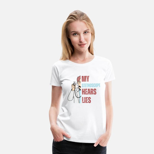My Stethoscope Hears Lies – Funny Medical Quote fo