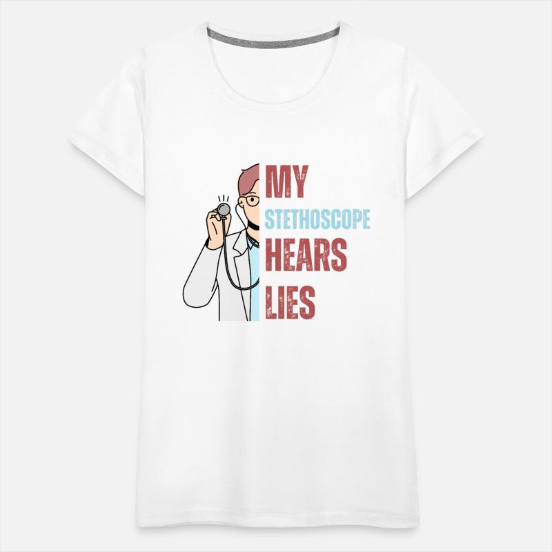My Stethoscope Hears Lies – Funny Medical Quote fo