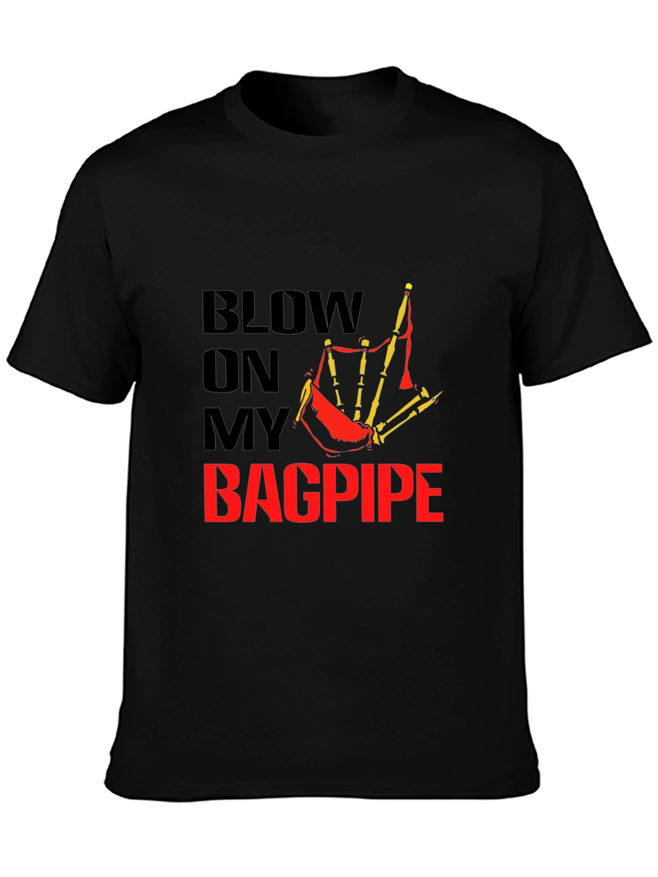 Blow On My Bagpipe T-Shirt - Black