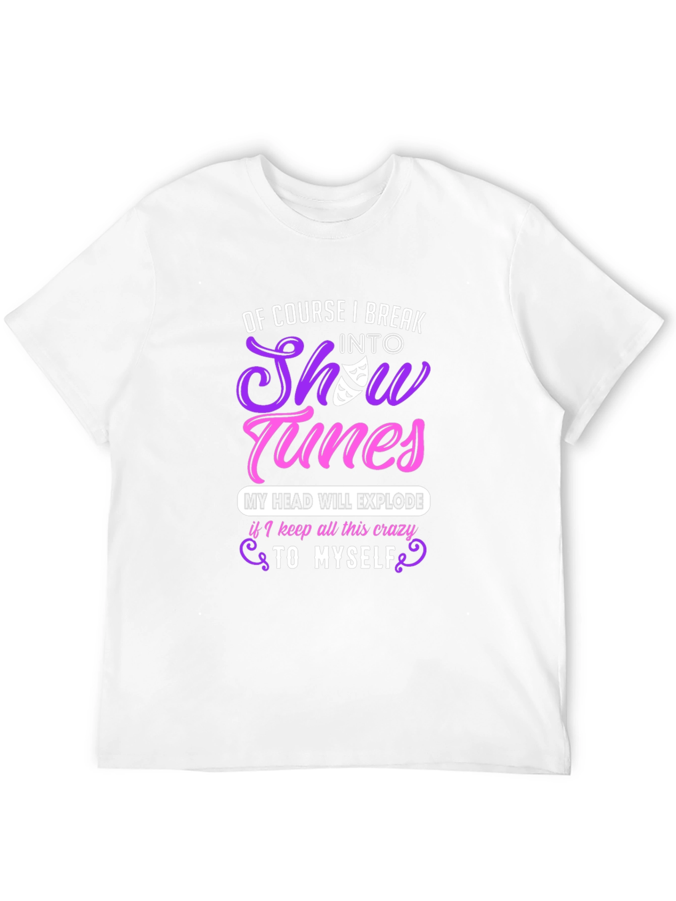 Show Tunes T-Shirt - Theater Lover Gift