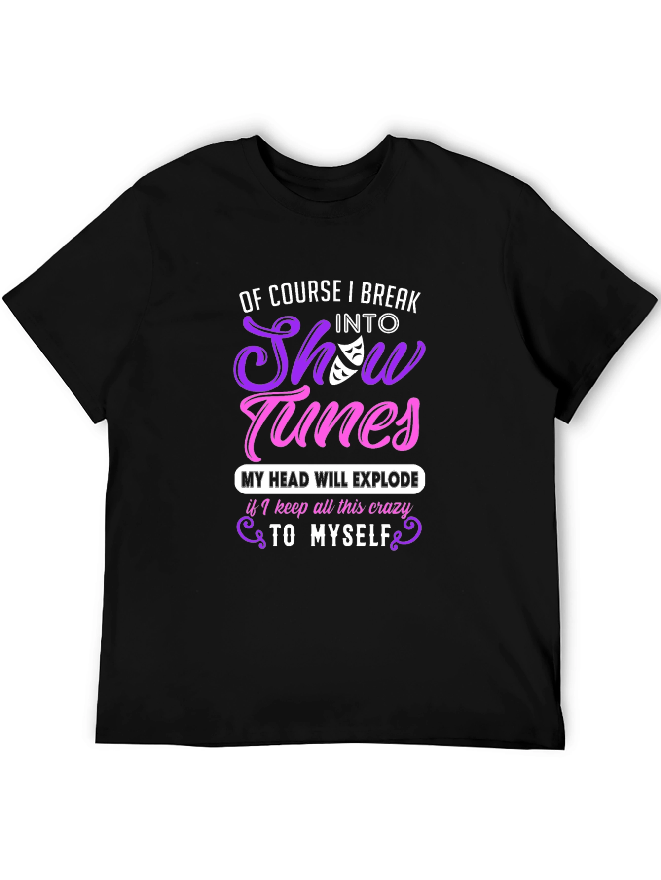 Show Tunes T-Shirt - Theater Lover Gift