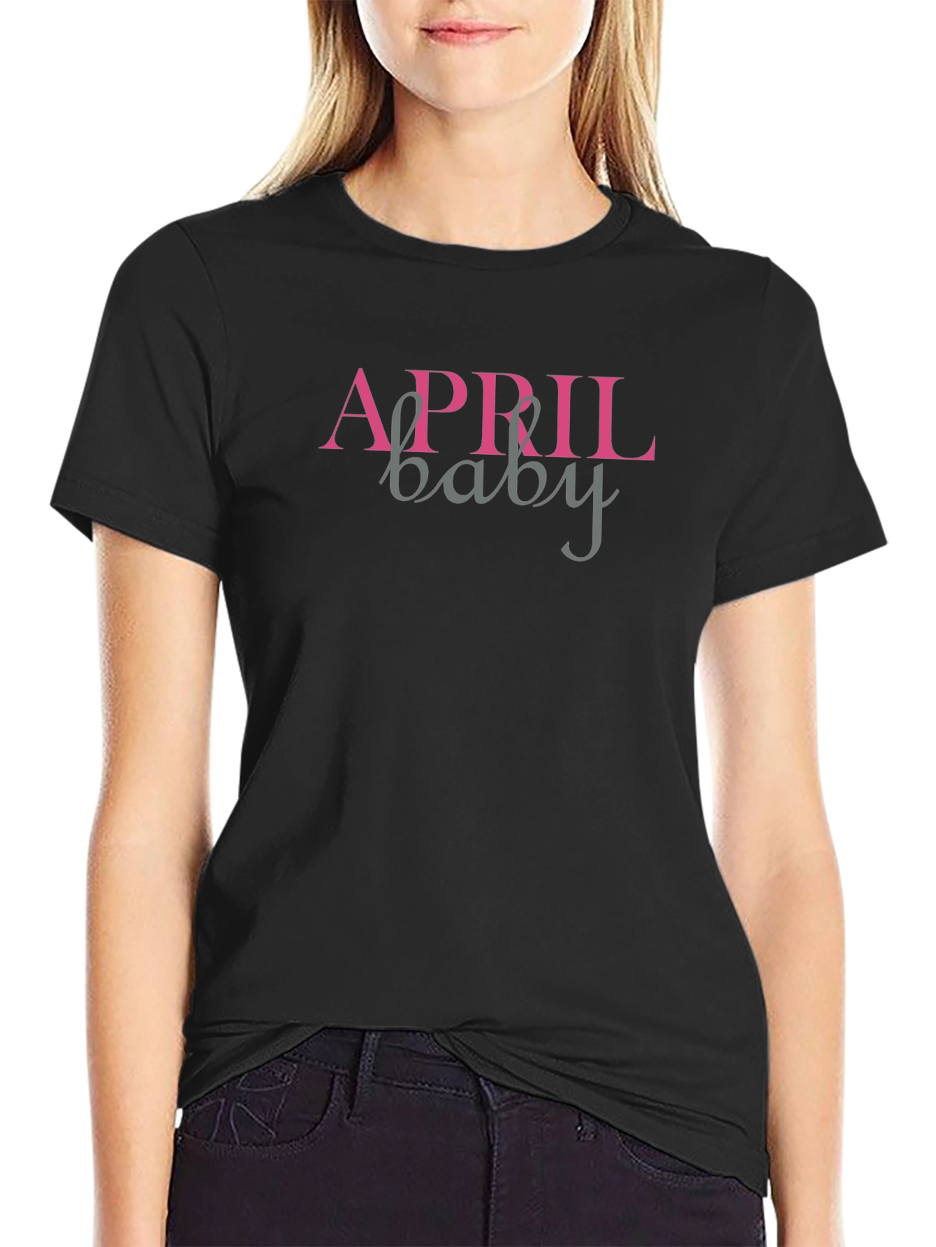 April Baby T-Shirt - Birthday Month Apparel