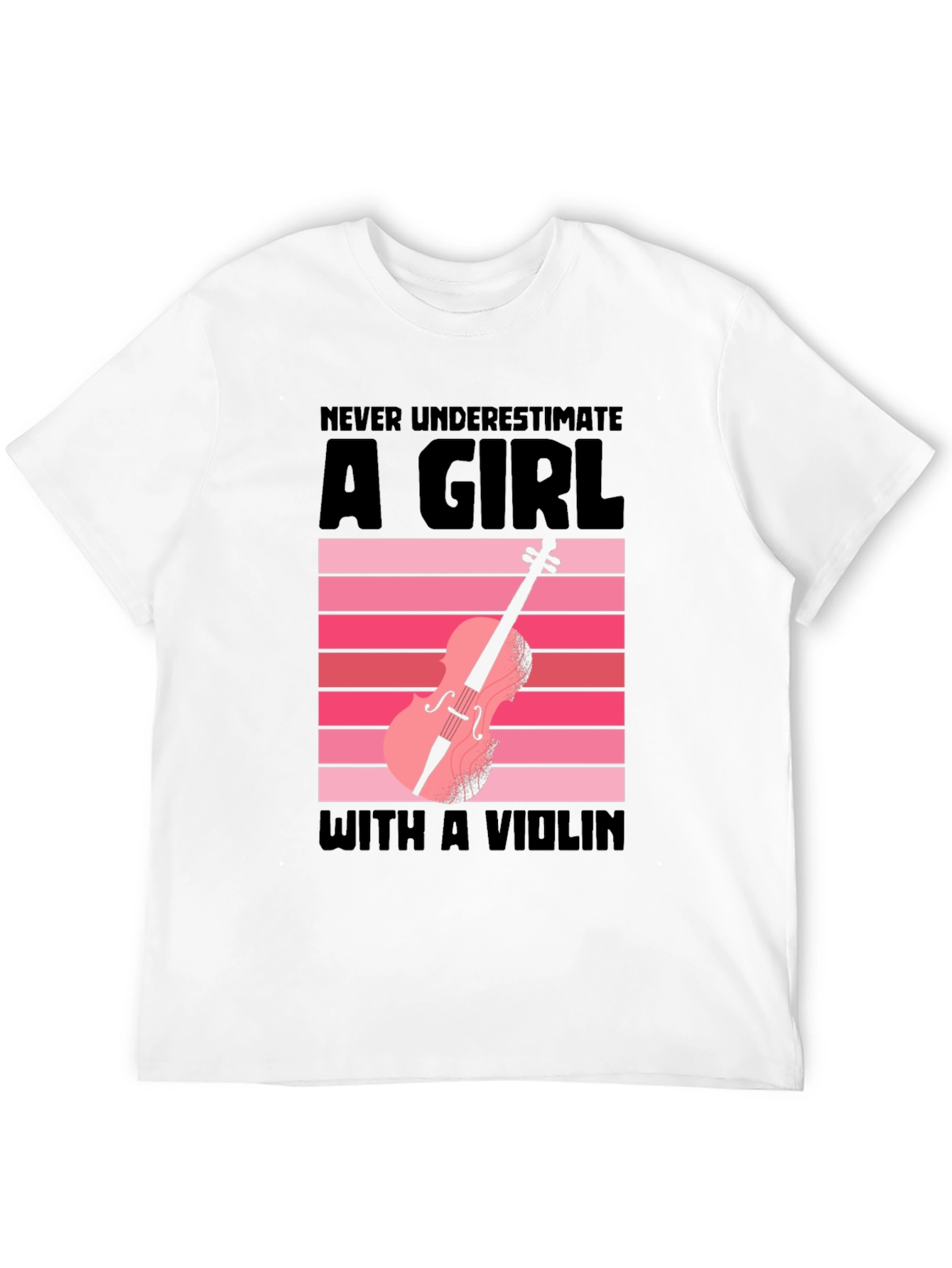 Never Underestimate a Girl with a Violin T-Shirt