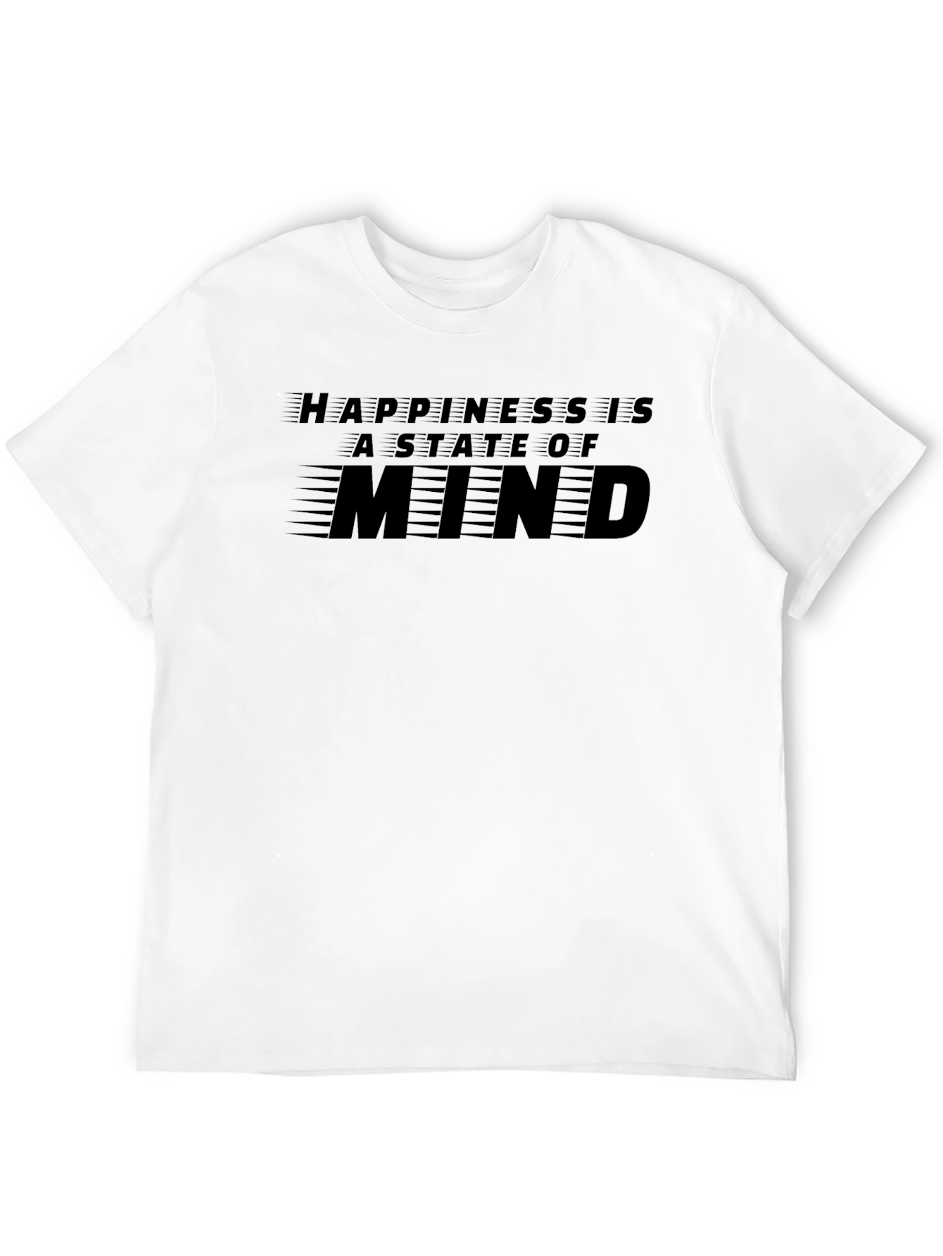 Happiness Is A State Of Mind T-Shirt