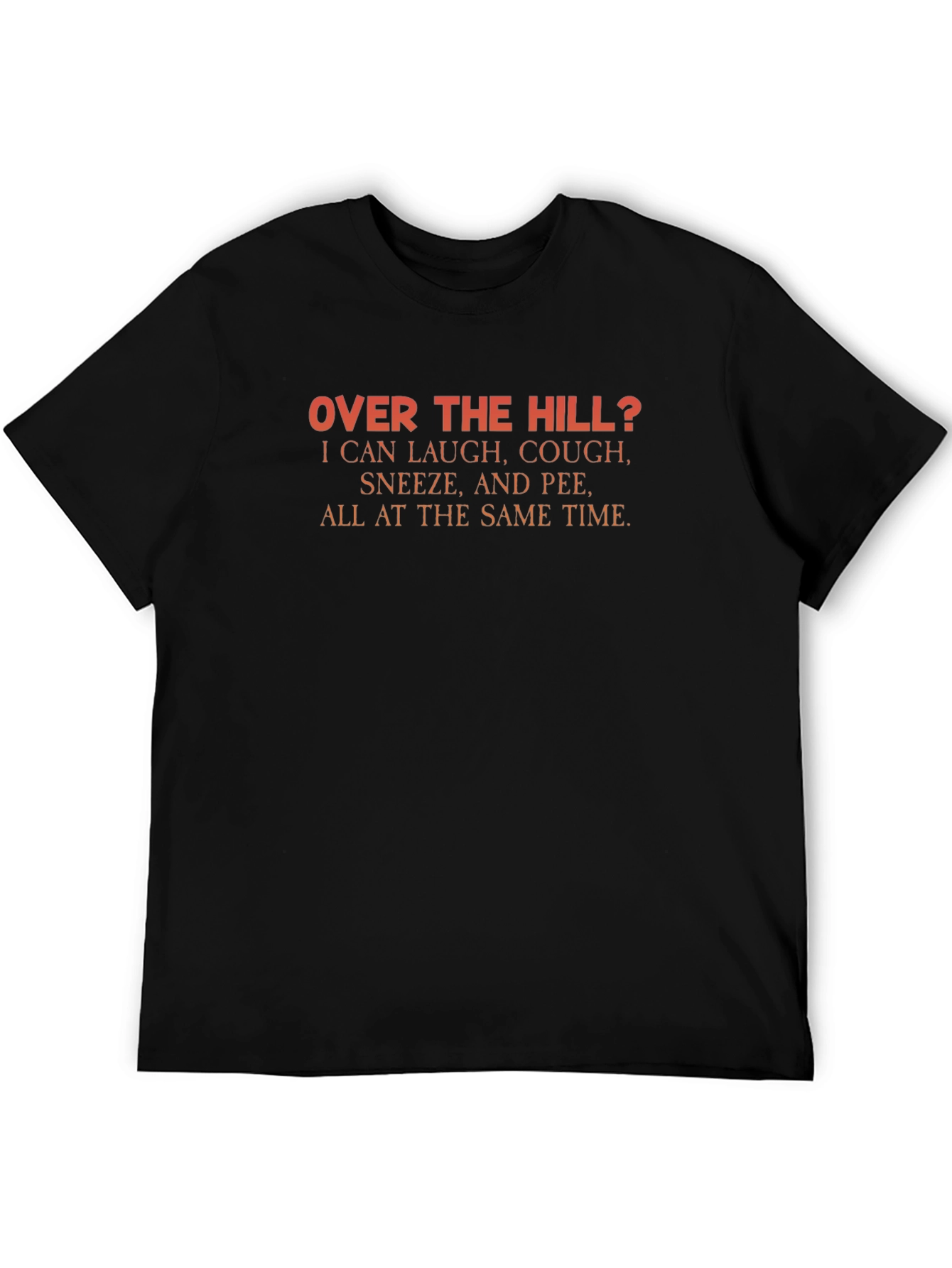 Over The Hill Funny Graphic T-Shirt