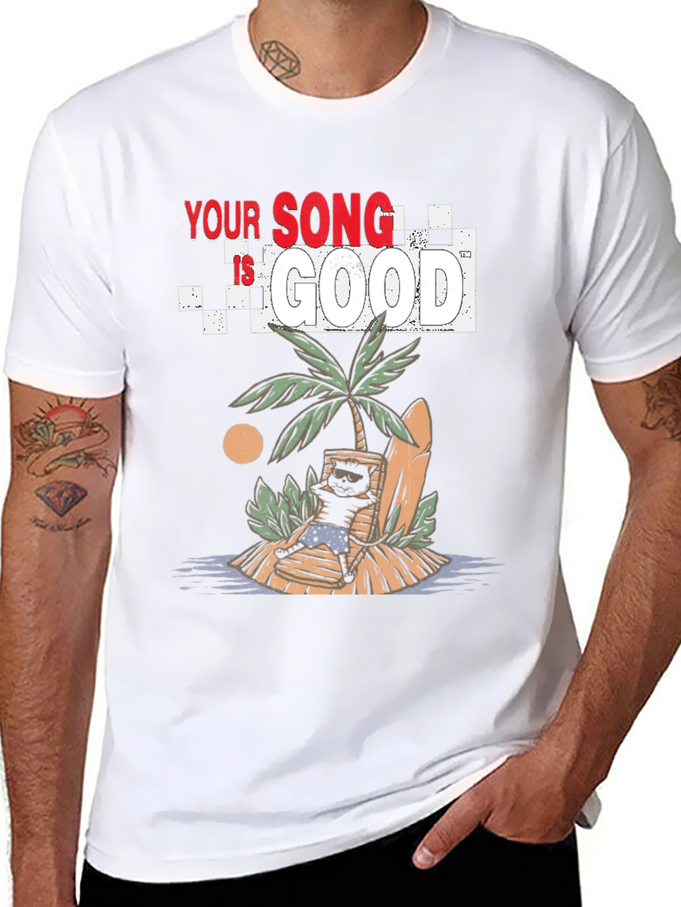 Your Song Is Good T-Shirt