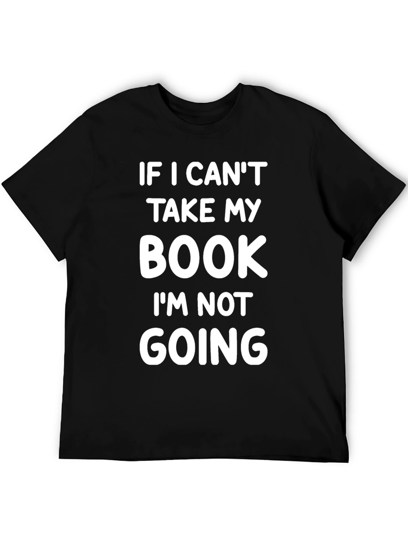 Book Lover T-Shirt: If I Cant Take My Book