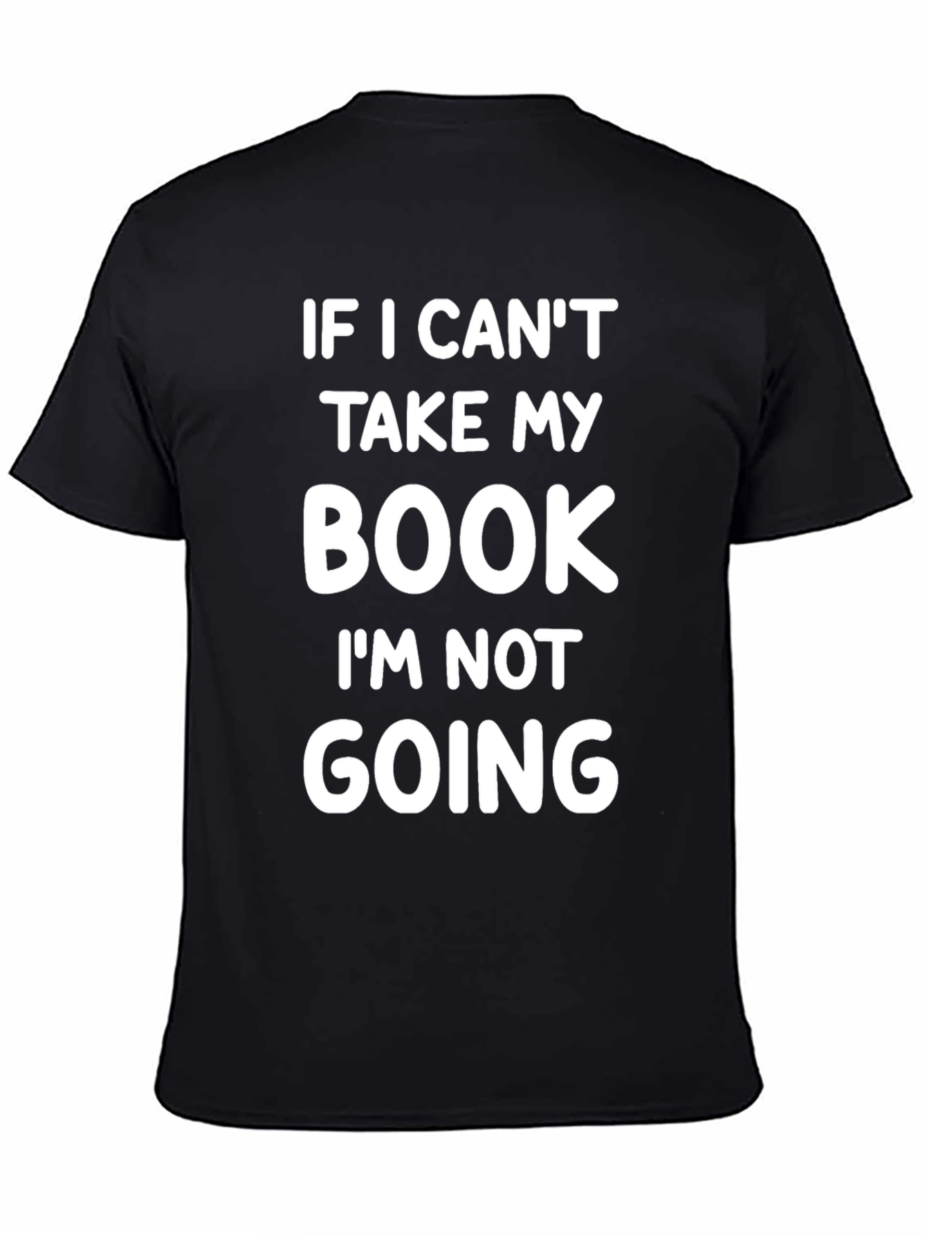 Book Lover T-Shirt: If I Cant Take My Book
