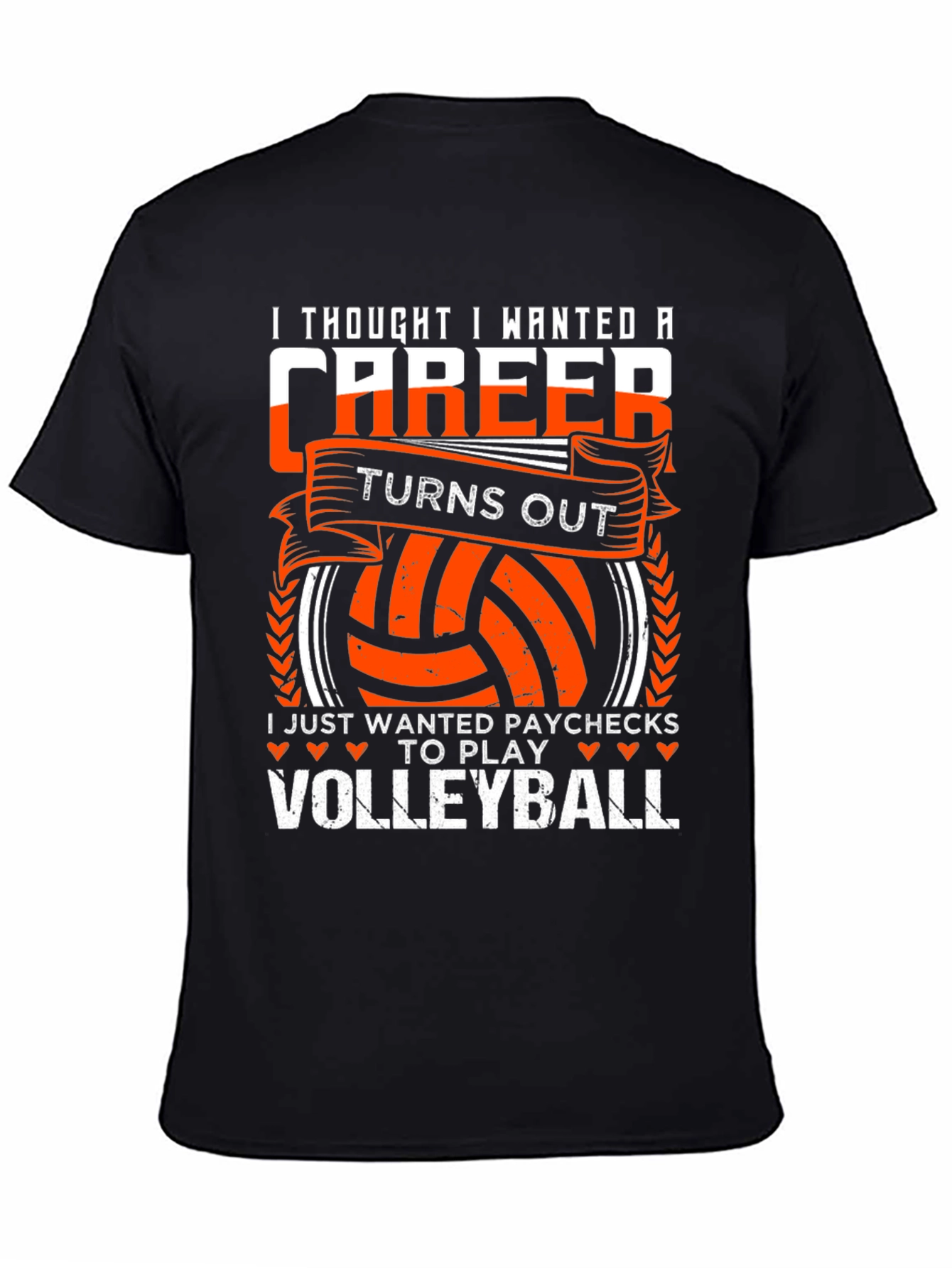 Volleyball Player T-Shirt: I Just Wanted Paychecks to Play