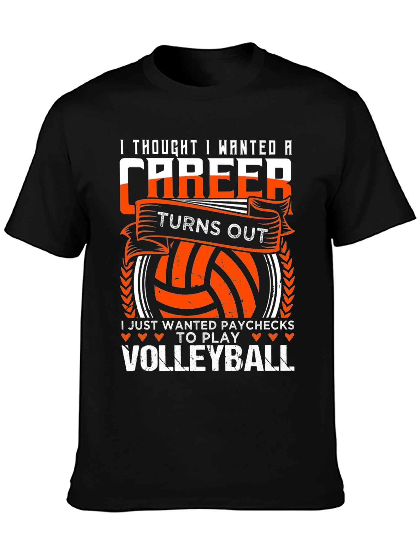 Volleyball Player T-Shirt: I Just Wanted Paychecks to Play