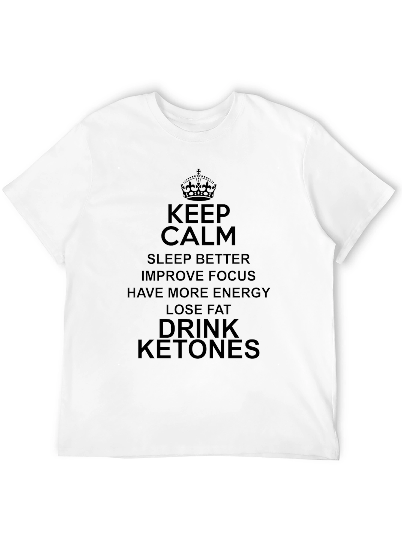Keep Calm Drink Ketones T-Shirt
