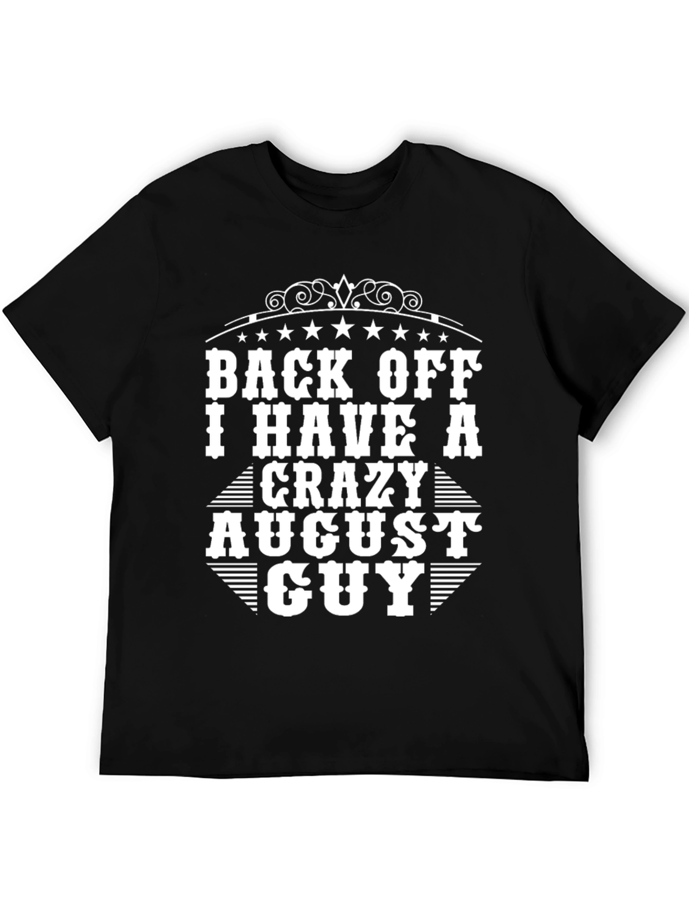 Back Off Crazy August Guy T-Shirt