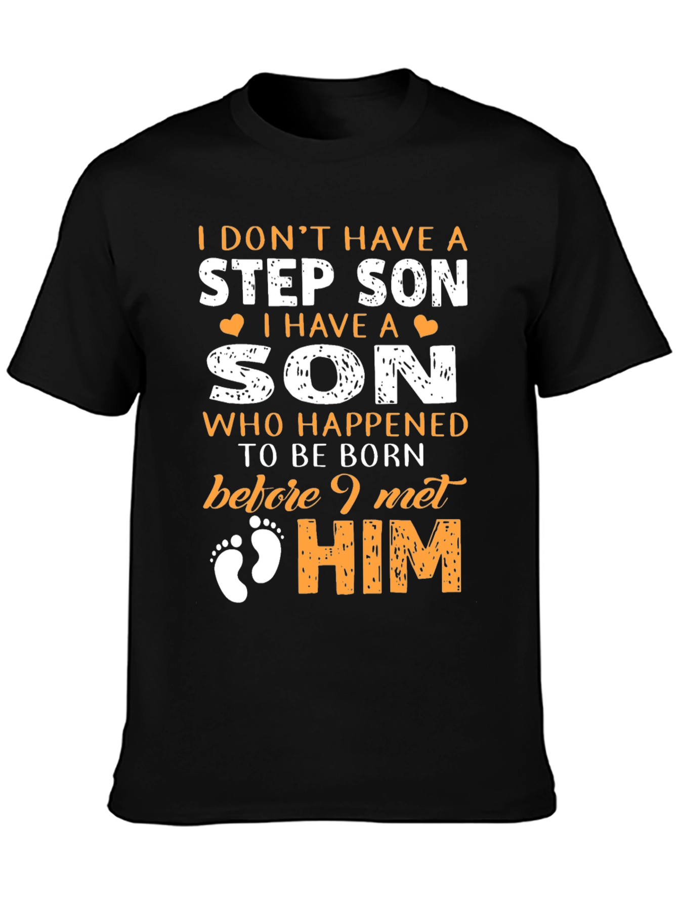 Step Son T-Shirt:  I Have A Son