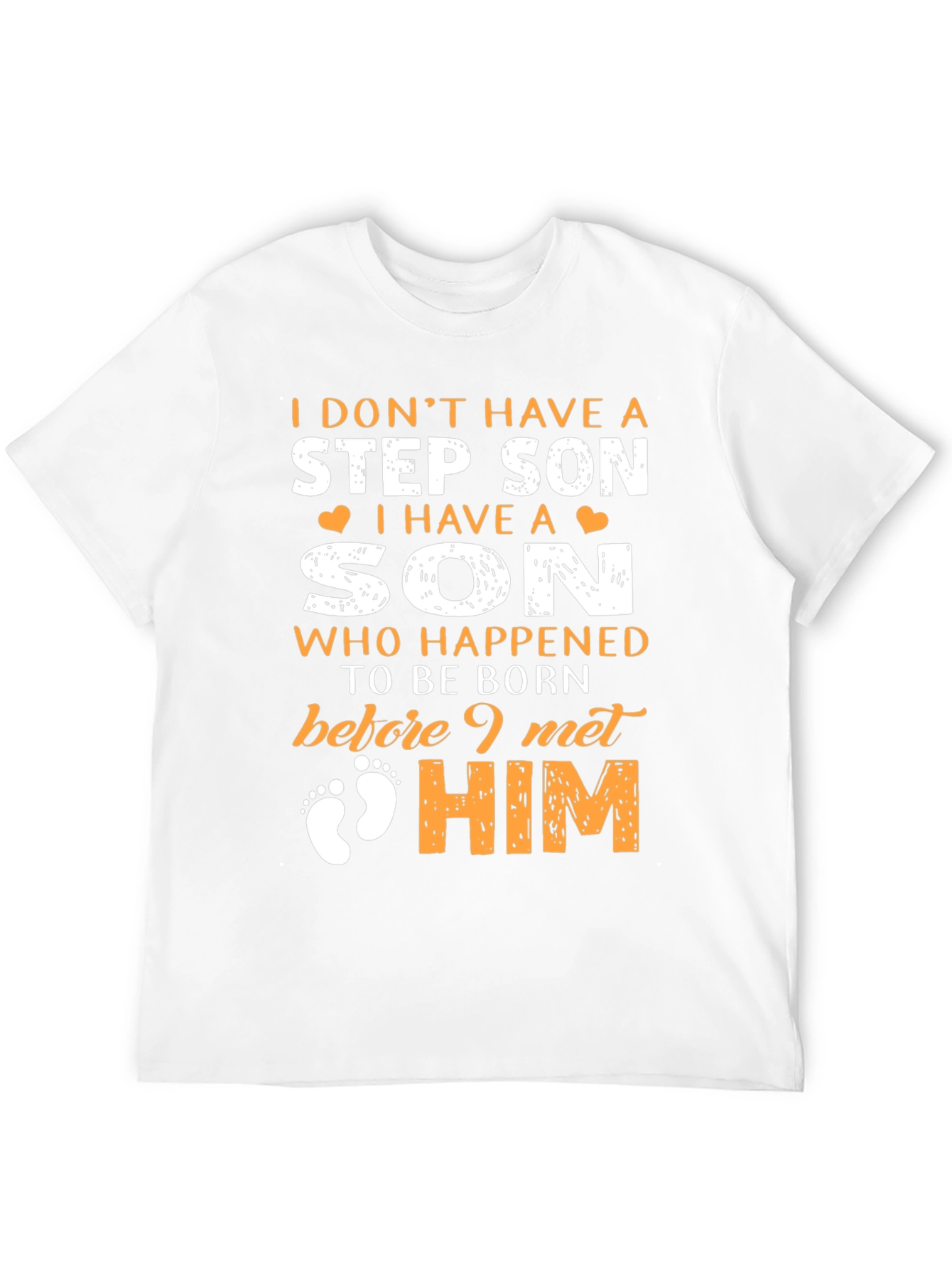Step Son T-Shirt:  I Have A Son