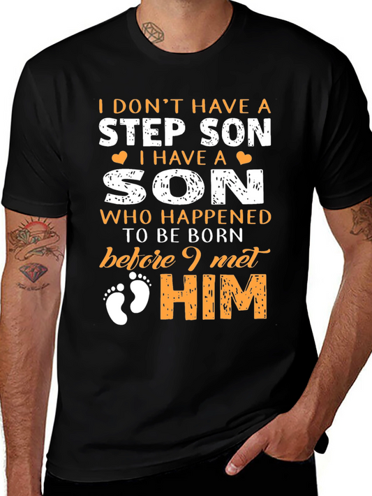 Step Son T-Shirt:  I Have A Son