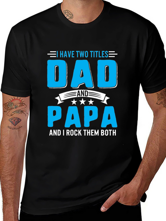 Dad & Papa T-Shirt - Two Titles One Awesome Guy