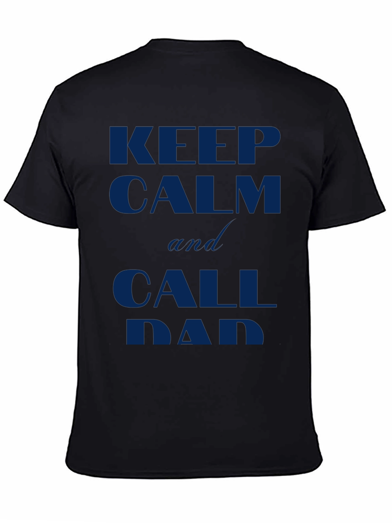 Keep Calm and Call Dad Black T-Shirt