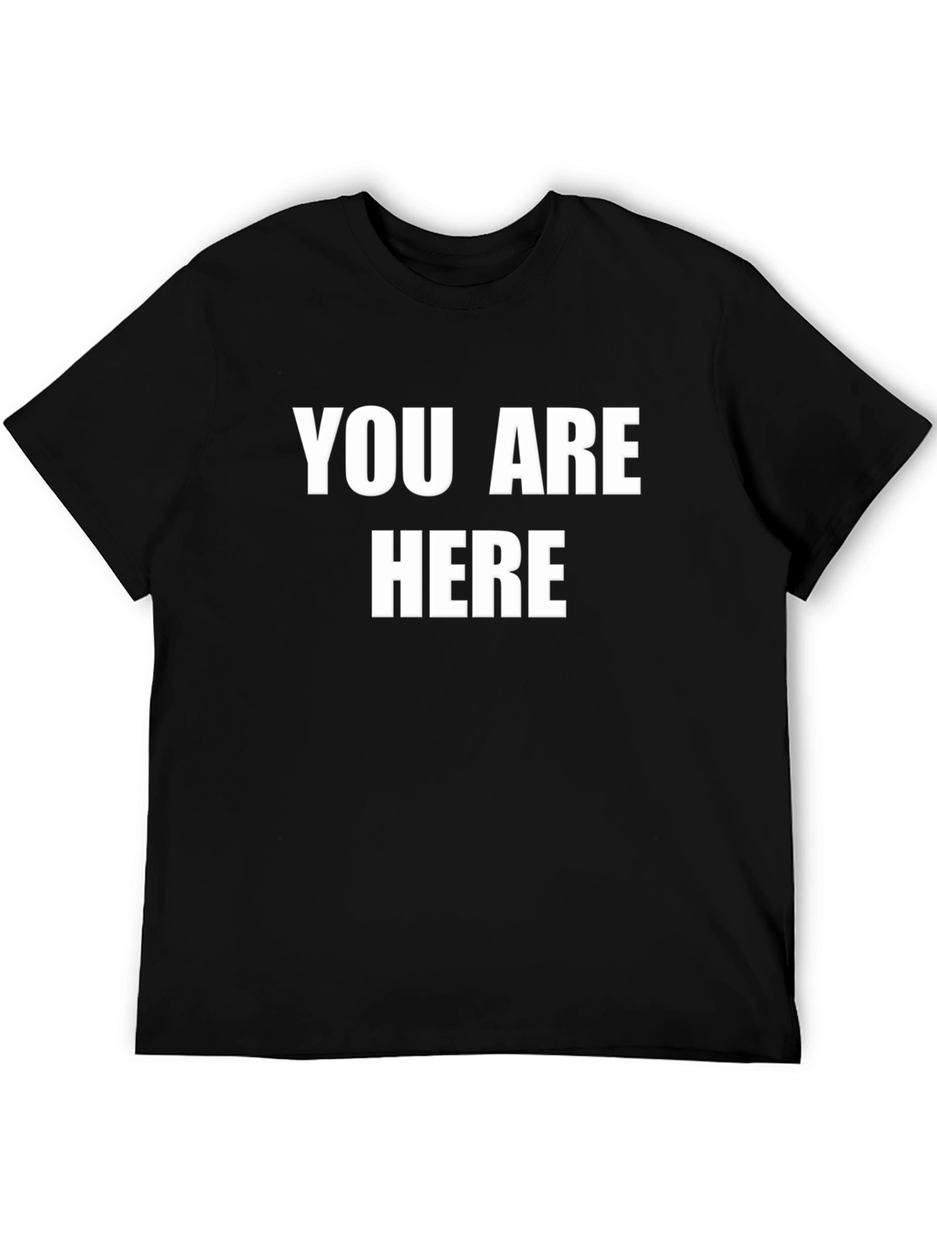 You Are Here Graphic T-Shirt - Comfy & Stylish!