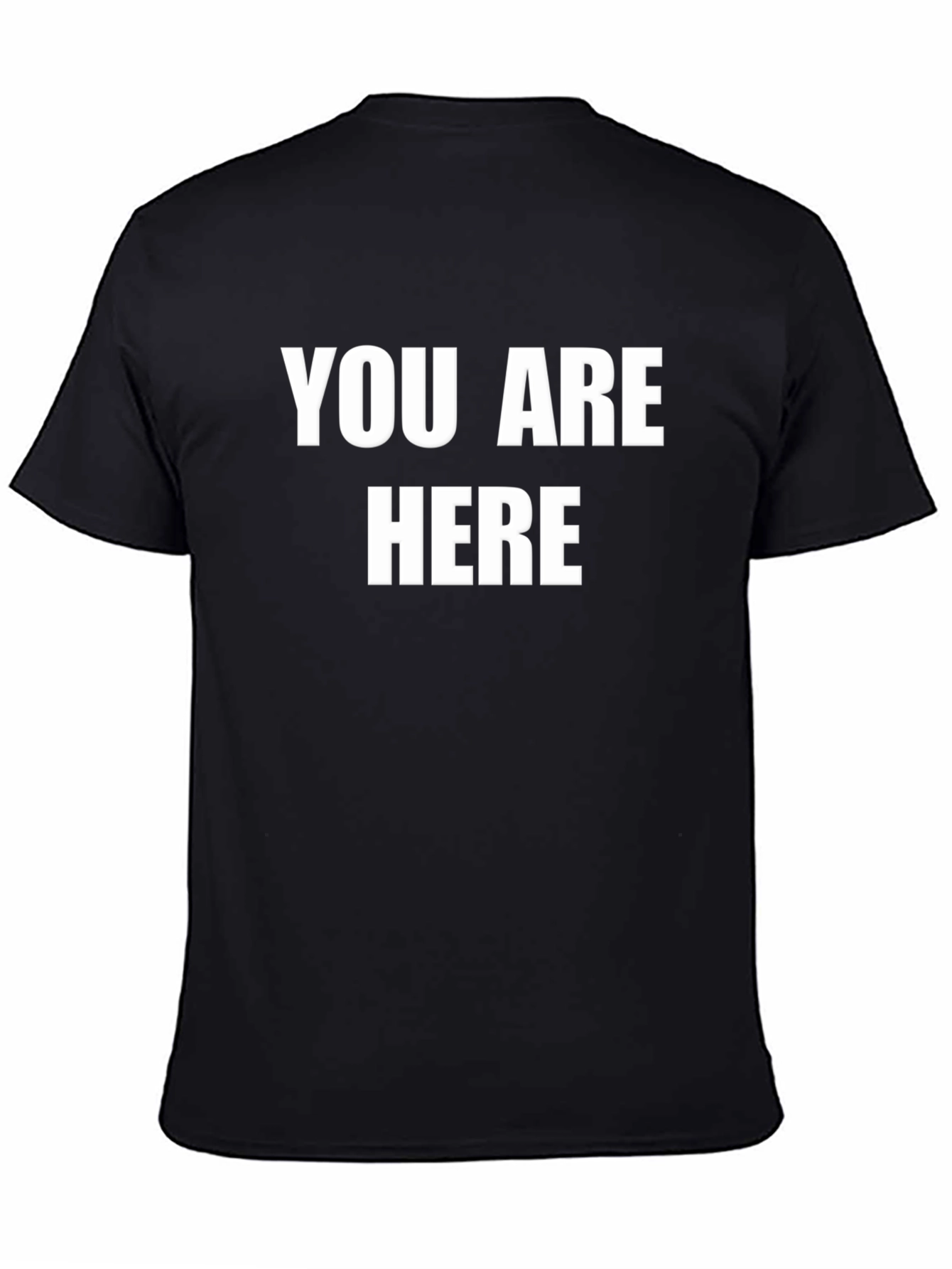 You Are Here Graphic T-Shirt - Comfy & Stylish!