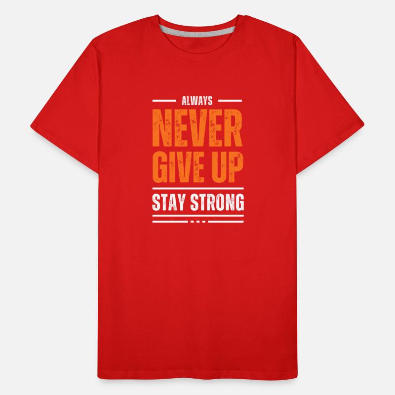 Never Give Up, Stay Strong Tee