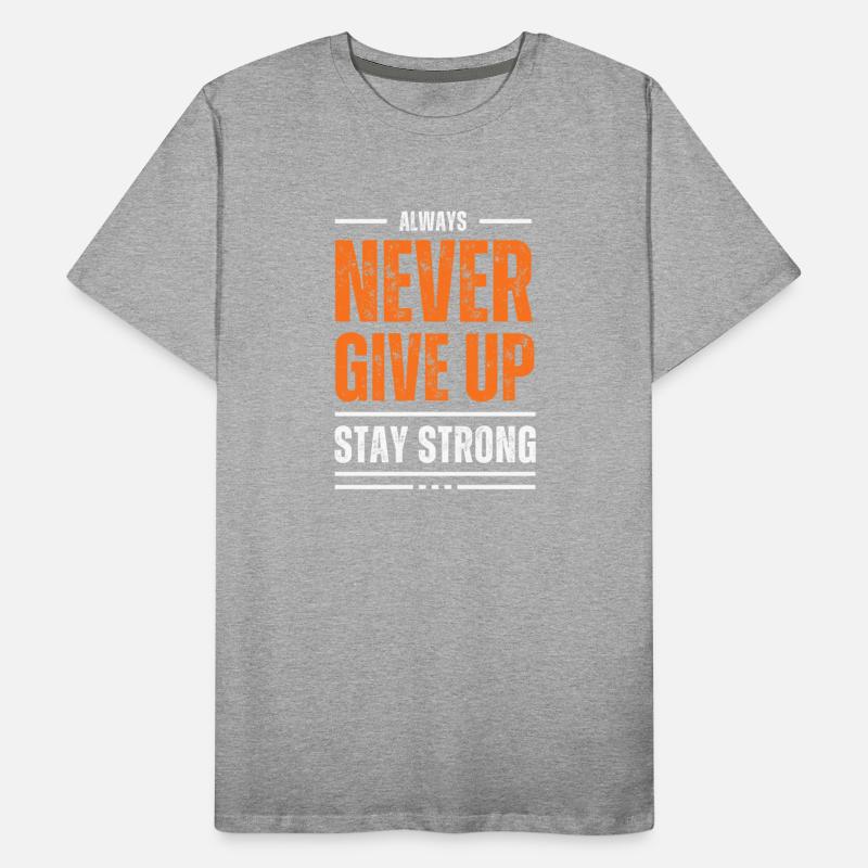 Never Give Up, Stay Strong Tee