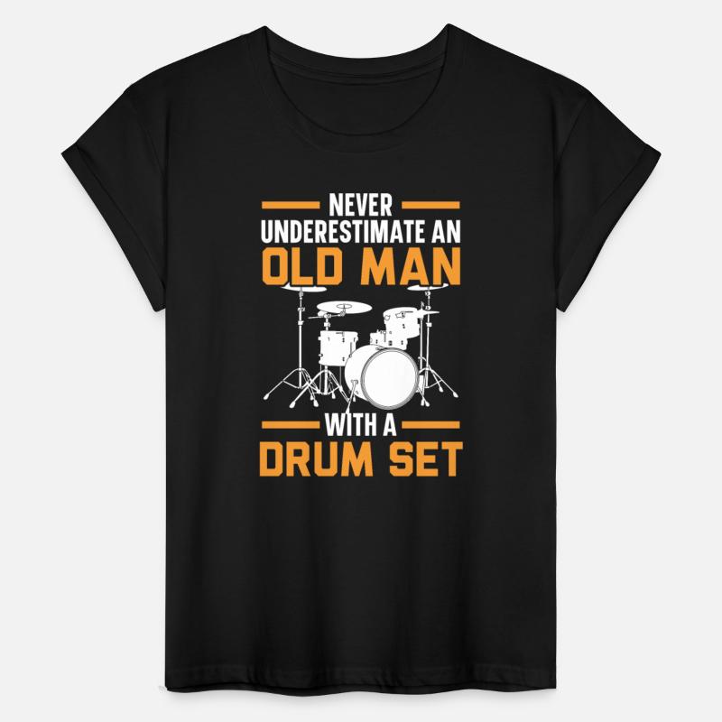 Never Underestimate An Old Man With A Drum Set