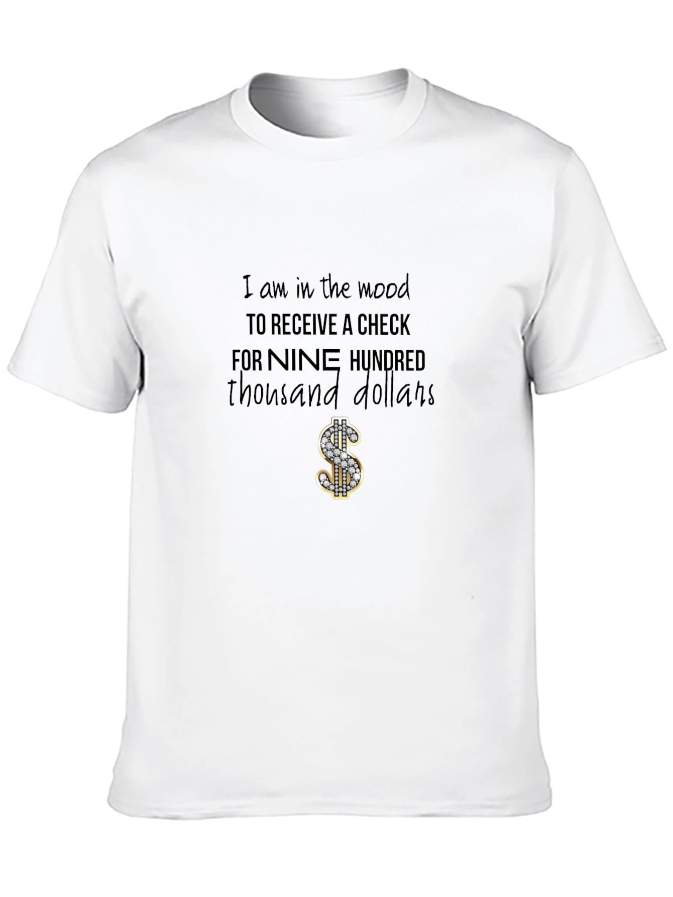 Nine Hundred Thousand Dollars T-Shirt