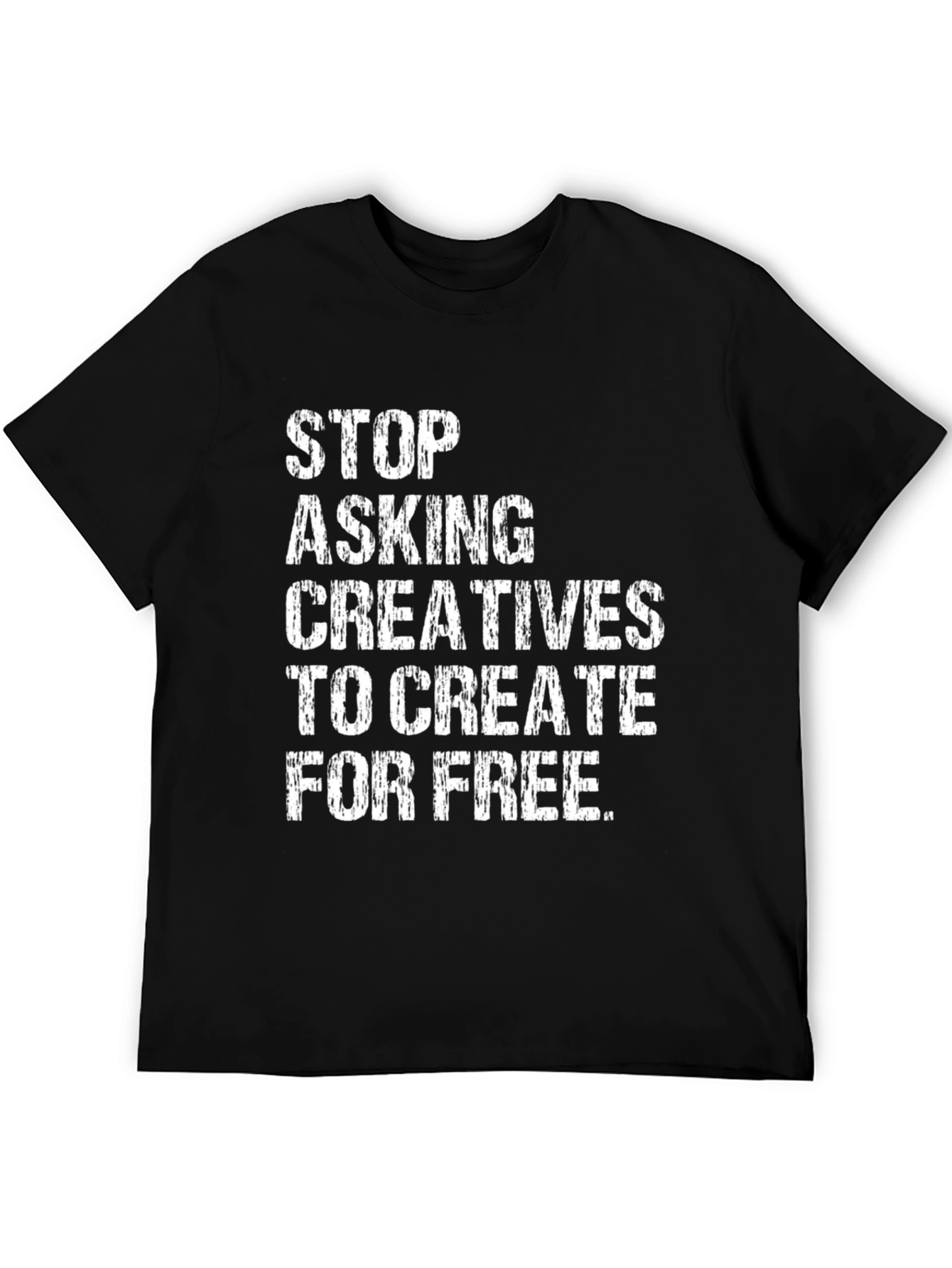 Stop Asking Creatives T-Shirt
