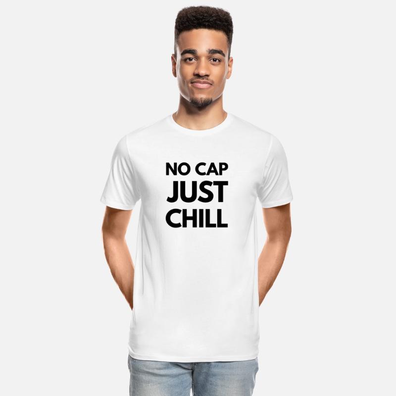 No Cap Just Chill – Funny Gen Z Slang Tee - K