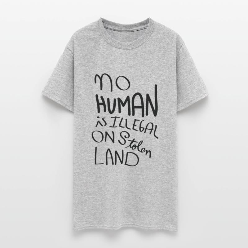 No Human is illegal on Stolen Land