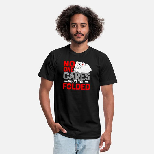 No One Cares What You Folded Poker Player Gambling