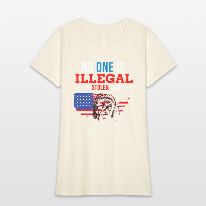No One Is Illegal On Stolen Land Indigenous People