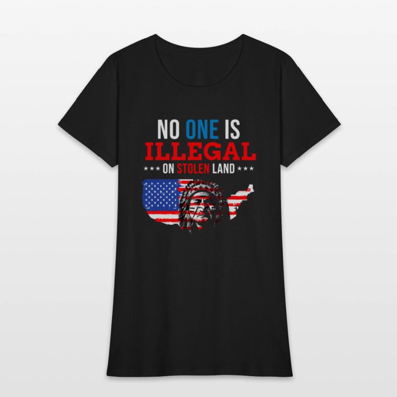 No One Is Illegal On Stolen Land Indigenous People