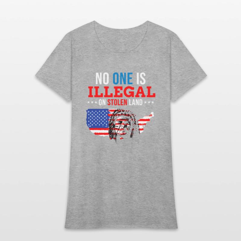 No One Is Illegal On Stolen Land Indigenous People