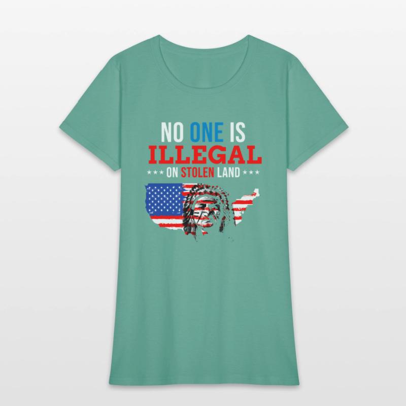 No One Is Illegal On Stolen Land Indigenous People