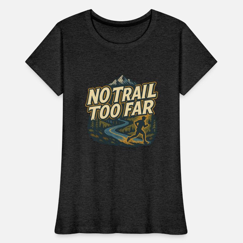 No Trail Too Far (Trail Running)