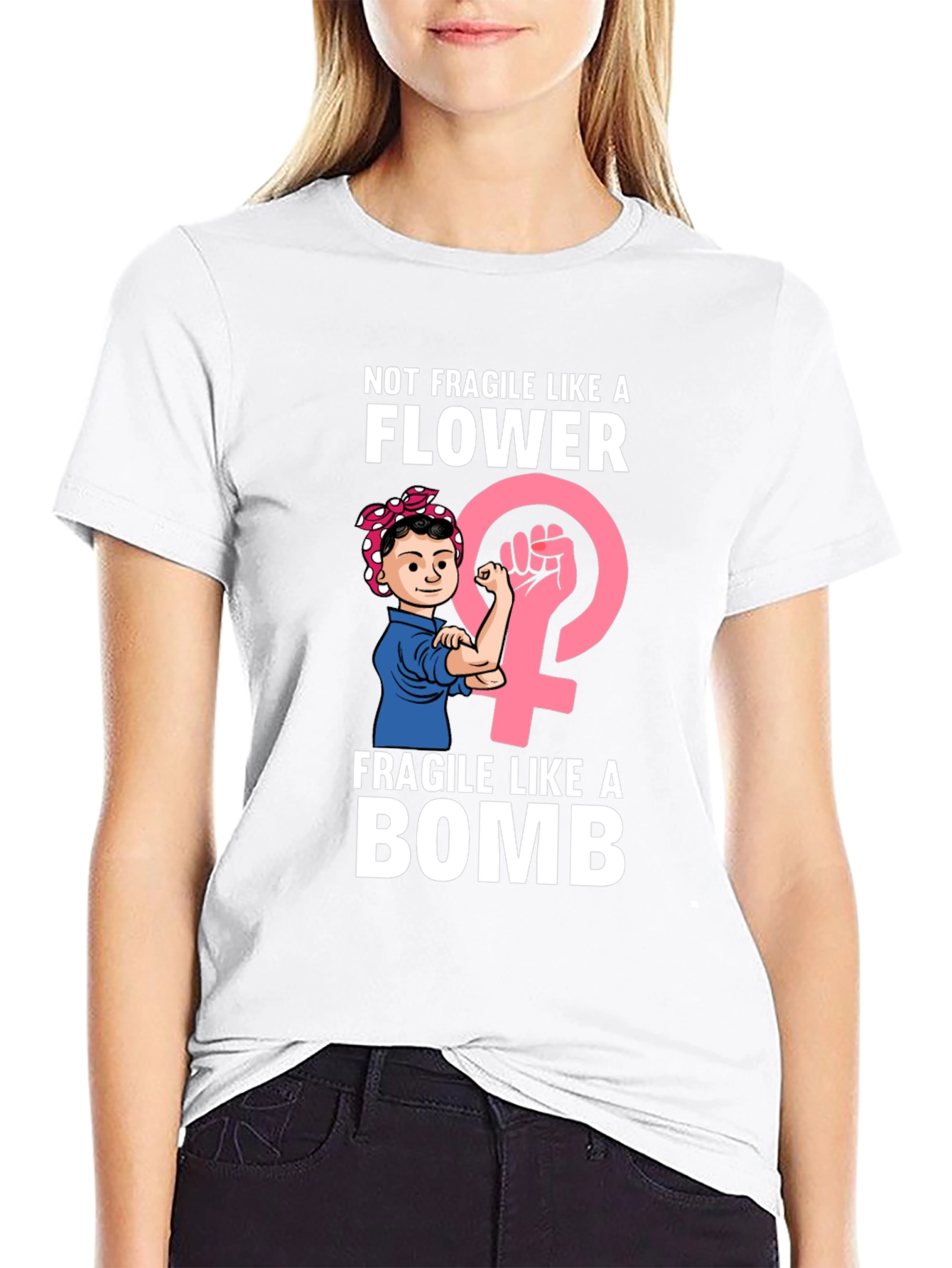 Feminist Power T-Shirt: Not Fragile Like a Flower