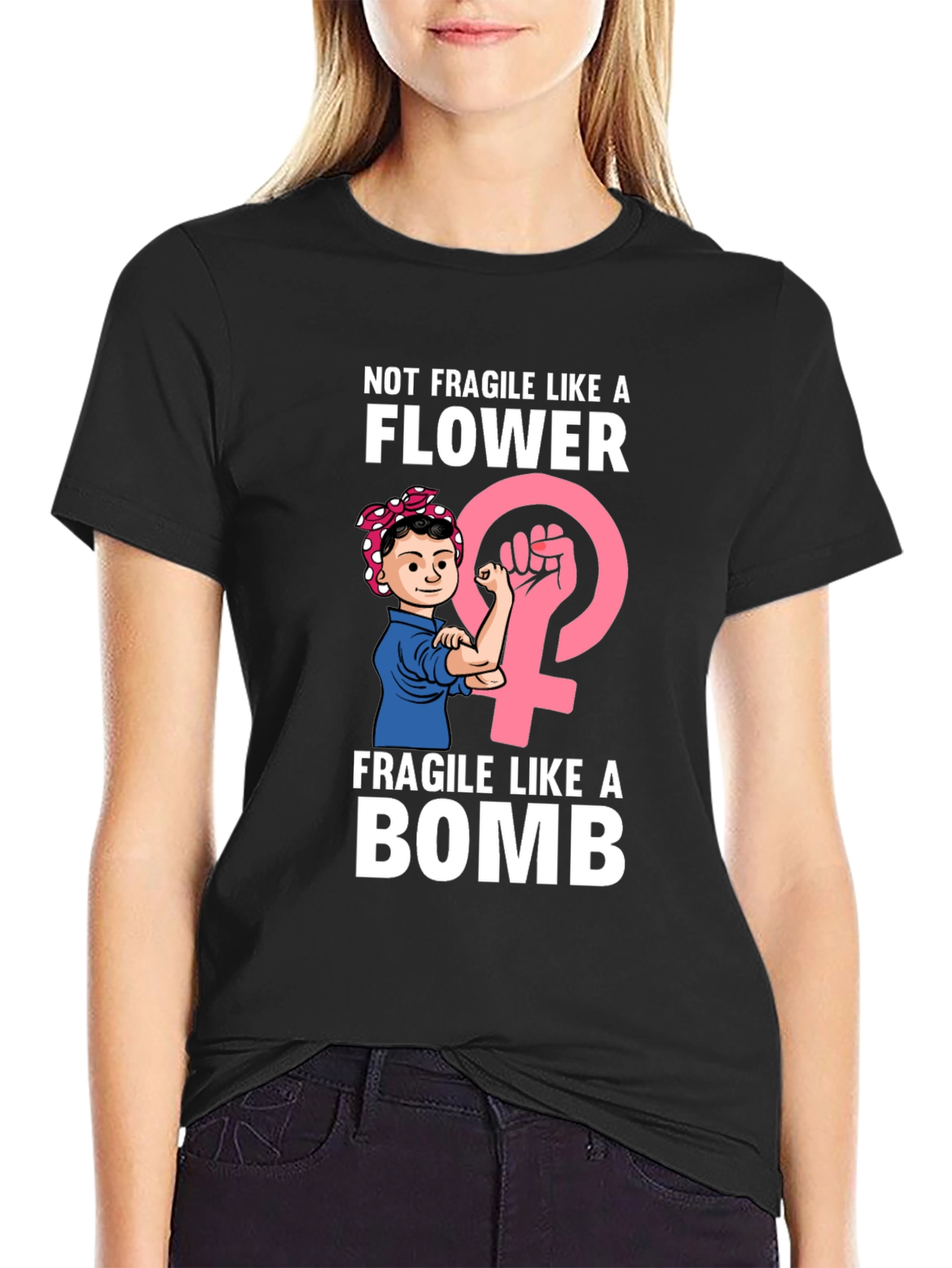 Feminist Power T-Shirt: Not Fragile Like a Flower