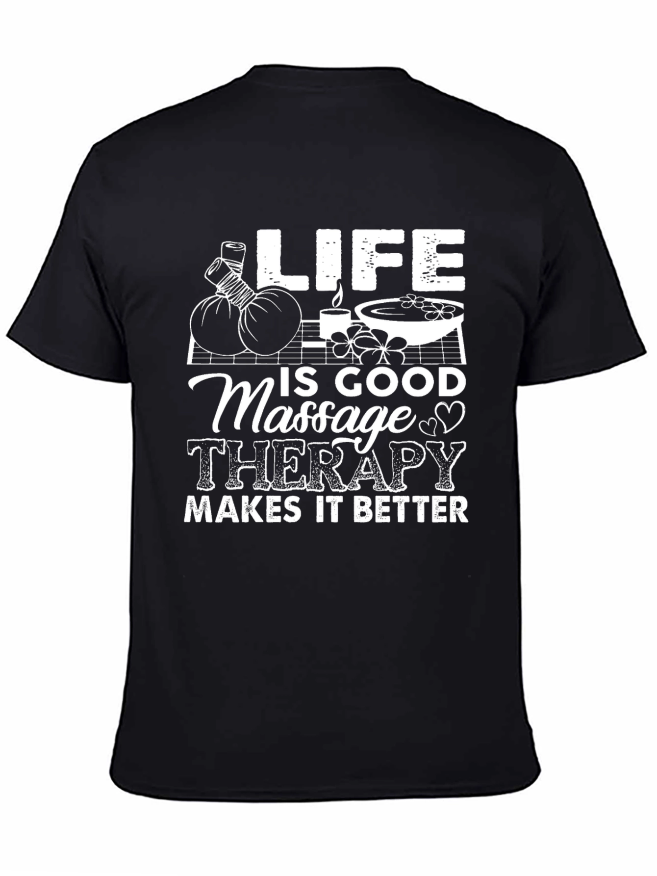 Life is Good Massage Therapy T-Shirt