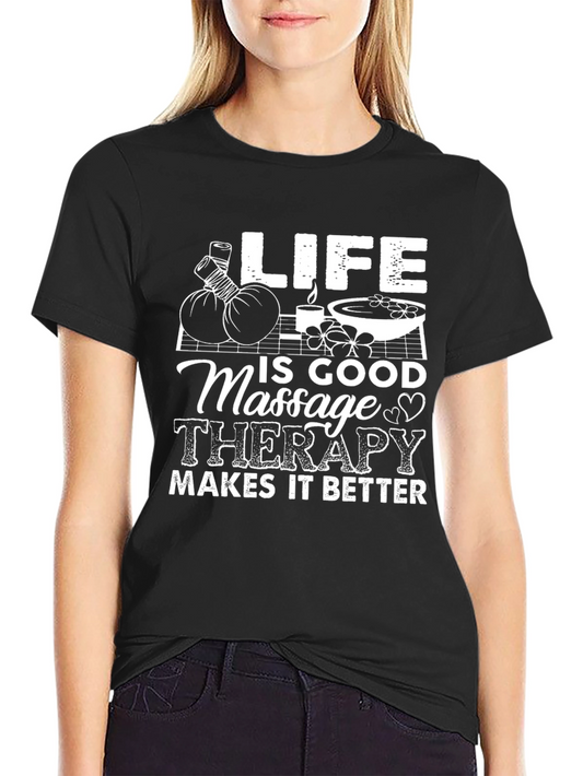 Life is Good Massage Therapy T-Shirt