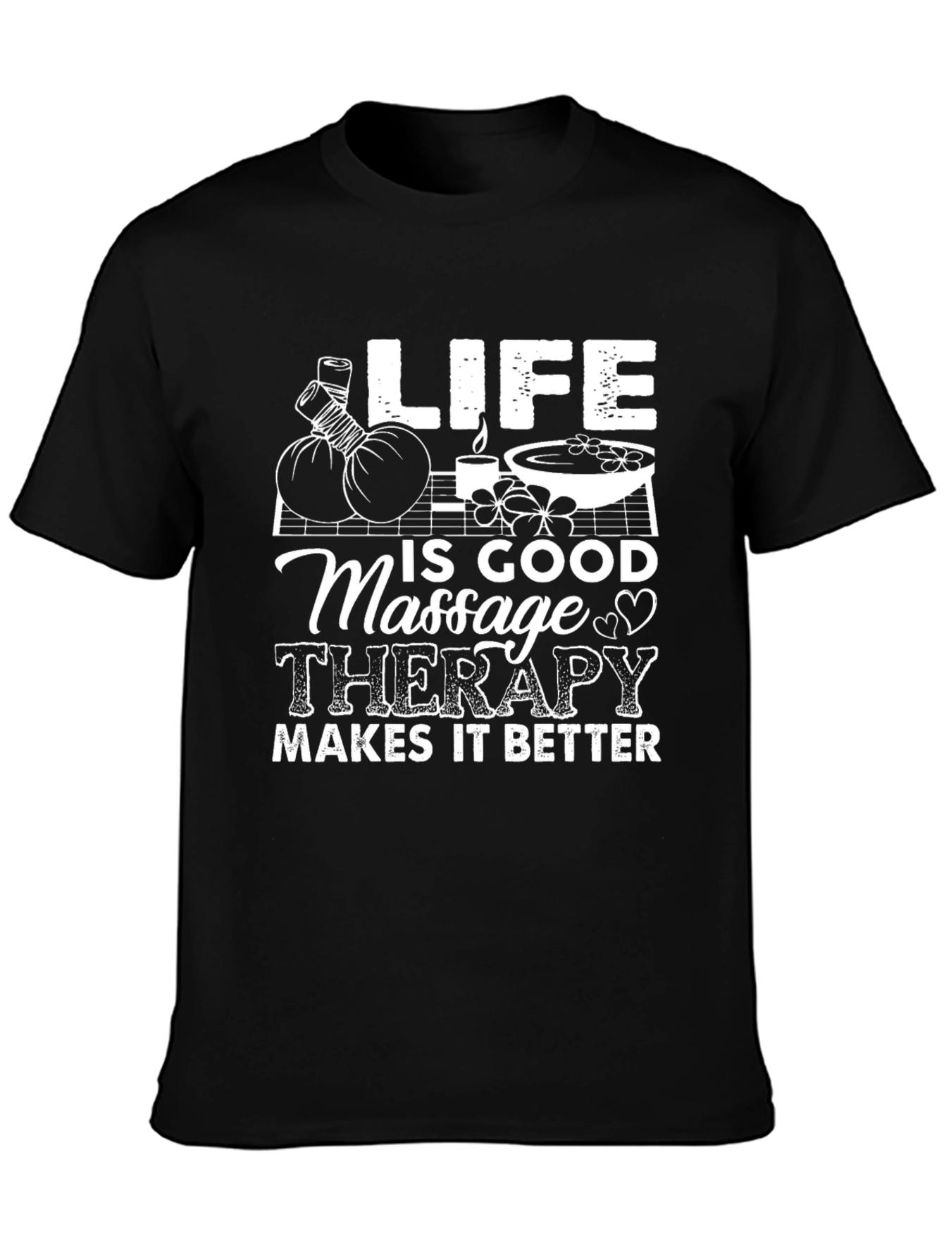 Life is Good Massage Therapy T-Shirt