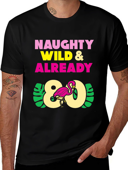Naughty Wild & Already 80 Flamingo T-Shirt