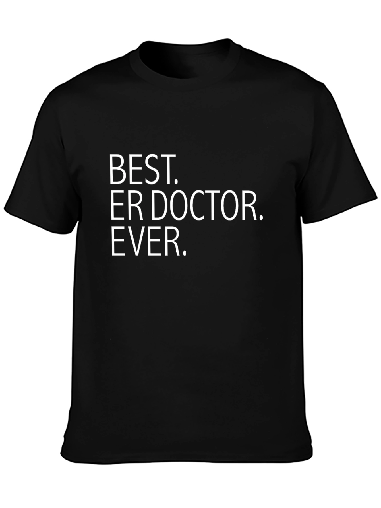 Best ER Doctor Ever Graphic T-Shirt